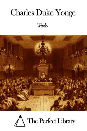 Cover of the book Works of Charles Duke Yonge by Lascelles Abercrombie