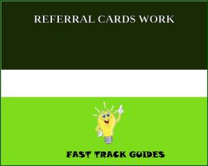 Cover of REFERRAL CARDS WORK