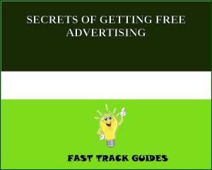 Cover of the book SECRETS OF GETTING FREE ADVERTISING by Edgar Wallace