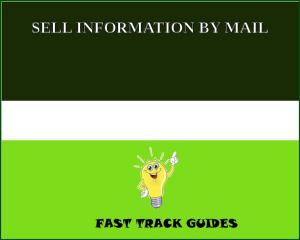 Cover of the book SELL INFORMATION BY MAIL by Drew DeMasters