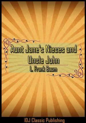 Cover of the book Aunt Jane's Nieces and Uncle John [New Illustration]+[Free Audio Book Link]+[Active TOC] by Jack London