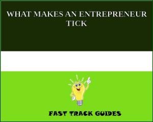 Cover of the book WHAT MAKES AN ENTREPRENEUR TICK? by Sax Rohmer
