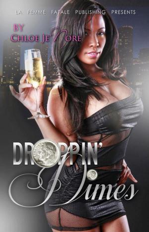 Cover of the book Droppin Dimes (La' Femme Fatale' Publishing ) by K.D. Harris, Model Bubbles