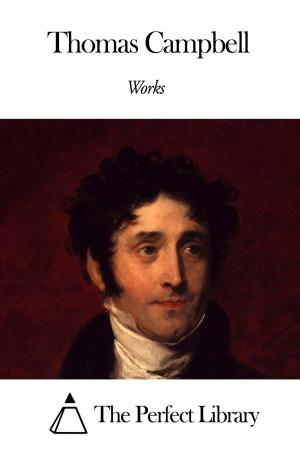 Cover of the book Works of Thomas Campbell by George Romanes