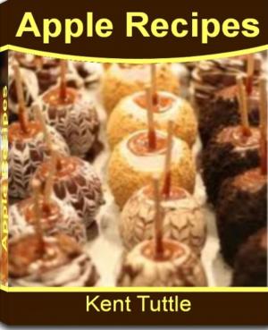 Cover of the book Apple Recipes: The Ultimate Apple Desserts Recipes Including Apple Crisp Recipe, Baked Apple Recipe, Best Apple Recipes, Apple Pie Recipe, Healthy Apple Recipes, Candy Apples Recipe, Apple Turnover Recipes by Jonathan Hennessey, Mike Smith, Aaron McConnell