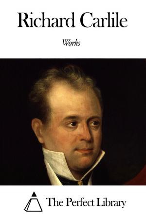 Cover of the book Works of Richard Carlile by Susan Warner