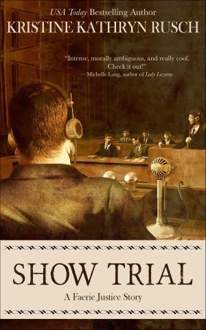Cover of the book Show Trial by Kristine Kathryn Rusch