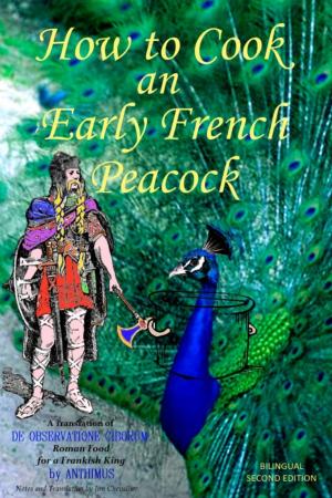Cover of the book How to Cook an Early French Peacock by Edgar Allan Poe, Jim Chevallier