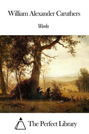 Book cover of Works of William Alexander Caruthers