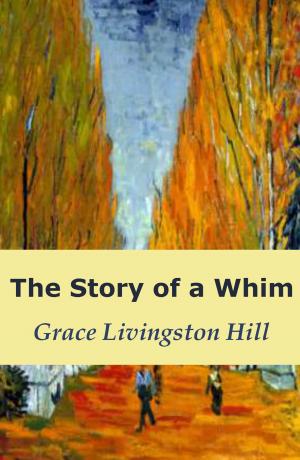 bigCover of the book The Story of a Whim by 