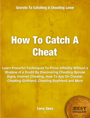 Cover of the book How To Catch A Cheat by Robert Moss