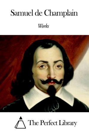 Cover of the book Works of Samuel de Champlain by Robert Louis Stevenson
