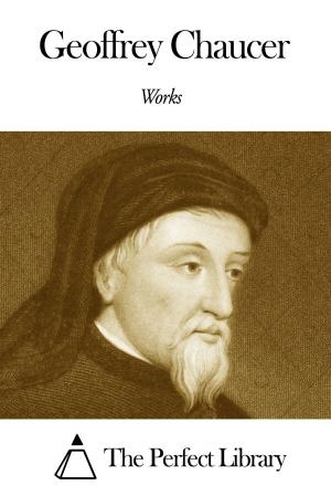 Cover of the book Works of Geoffrey Chaucer by Guy Thorne