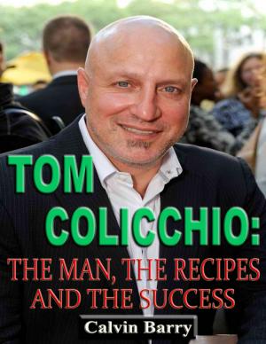 Book cover of Tom Colicchio: The Man, the Recipes and the Success
