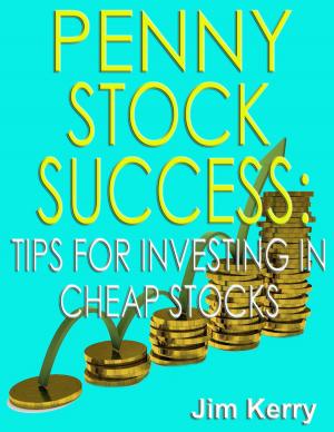 Cover of the book Penny Stock Success: Tips for Investing in Cheap Stocks by Sean Bennett