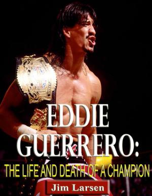 Cover of the book Eddie Guerrero: The Life and Death of a Champion by Linda Franks