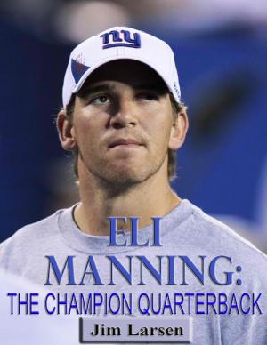 Cover of the book Eli Manning: The Champion Quarterback by Roger Jackson