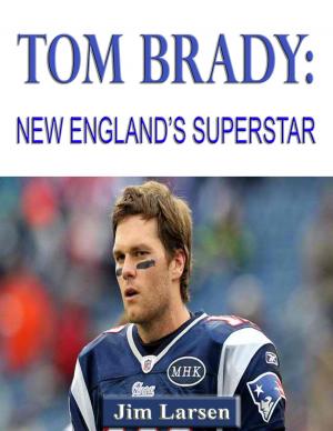 Cover of the book Tom Brady: New England's Superstar by Mike Dayson