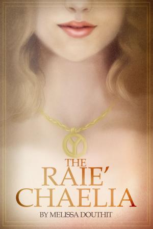 Cover of the book The Raie'Chaelia (Book 1) by Melissa Wright