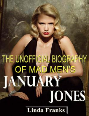 Book cover of The Unofficial Biography of Mad Men's January Jones