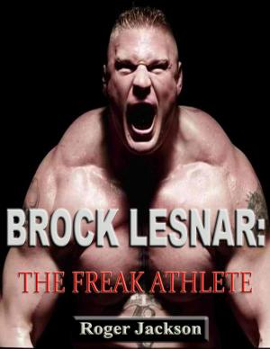 Book cover of Brock Lesnar: The Freak Athlete