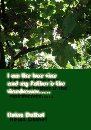Cover of John 15:1-5 I am the true vine, and my Father is the vinedresser.