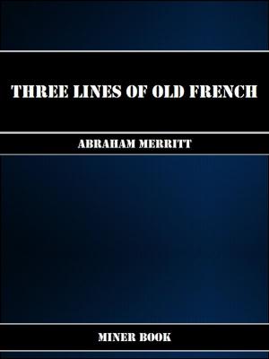 Book cover of Three Lines of Old French