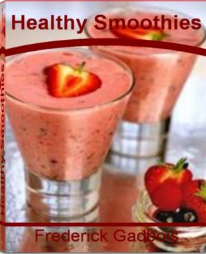 Cover of the book Healthy Smoothies by Ebony Pierce