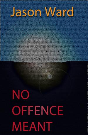 Cover of the book No Offence Meant by Jack Urquhart