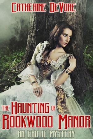 Cover of the book The Haunting of Rookwood Manor: An Erotic Mystery by Precious Swain