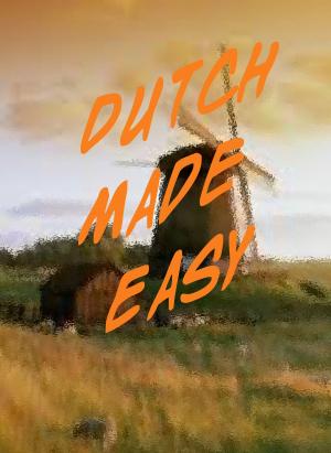 Book cover of Dutch Made Easy