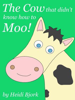 Cover of The Cow That Didn't Know How To Moo!