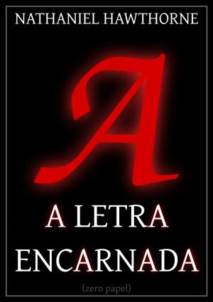 Cover of the book A letra encarnada by Alexandre Dumas, Zero Papel