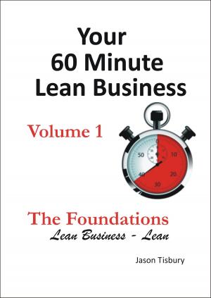 Cover of Your 60 Minute Lean Business - Volume 1