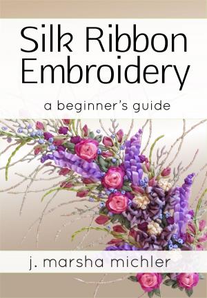 Cover of the book Silk Ribbon Embroidery by Denise M Canela