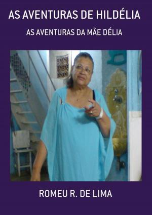 Cover of the book As Aventuras De HildÉlia by Neiriberto Silva De Freitas