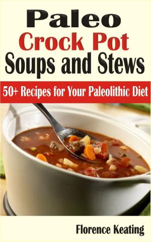 Cover of the book Paleo Crockpot Soups And Stews by larry margulies
