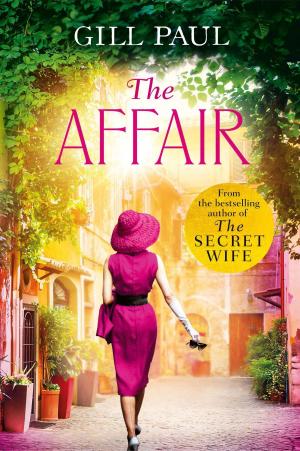 Cover of the book The Affair: An enthralling story of love and passion and Hollywood glamour by Francis Pryor