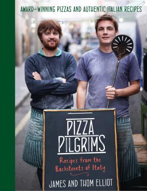 Cover of the book Pizza Pilgrims: Recipes from the Backstreets of Italy by Fern Britton