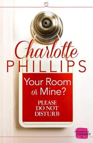 Cover of the book Your Room or Mine?: (A Novella) (Do Not Disturb, Book 1) by Lucy Holliday