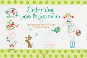 Cover of the book Embroidery pour le Jardinier by Mark Hampton, Alexa Hampton