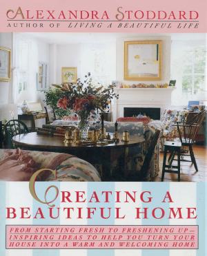 Cover of the book Creating a Beautiful Home by Decoración de Interiores XXI