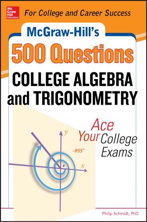 Cover of McGraw-Hill's 500 College Algebra and Trigonometry Questions: Ace Your College Exams