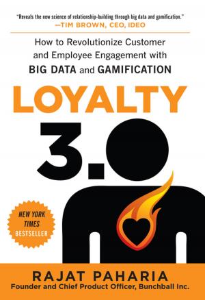 bigCover of the book Loyalty 3.0: How to Revolutionize Customer and Employee Engagement with Big Data and Gamification by 