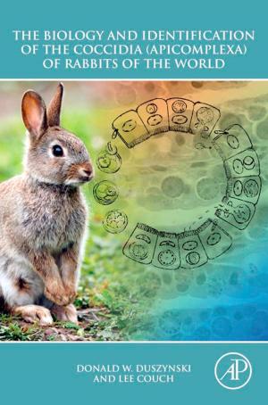 Cover of the book The Biology and Identification of the Coccidia (Apicomplexa) of Rabbits of the World by Robert V. Smith, Llewellyn D. Densmore, Edward F. Lener
