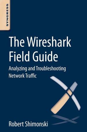 Cover of the book The Wireshark Field Guide by Rodney Dwain Horrocks, John F. Valentine
