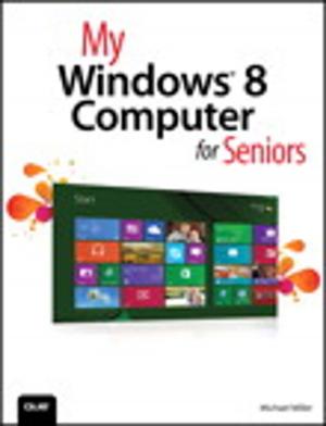 Cover of the book My Windows 8 Computer for Seniors by Nigel Cain, Alvin Morales, Michel Luescher, Damian Flynn