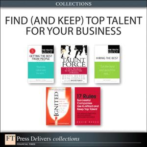 Book cover of Find (and Keep) Top Talent for Your Business (Collection)