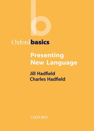 Cover of the book Presenting New Language - Oxford Basics by Eiichiro Azuma