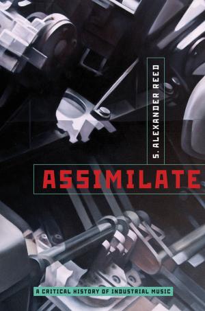 Book cover of Assimilate: A Critical History of Industrial Music